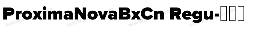 ProximaNovaBxCn Regu字体转换